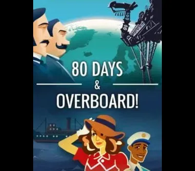 80 Days and Overboard