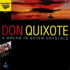 Don Quixote: A Dream in Seven Crystals