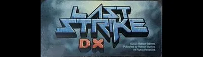 Last Strike DX