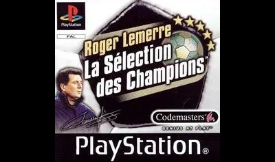 Roger Lemerre: La Selection des Champions